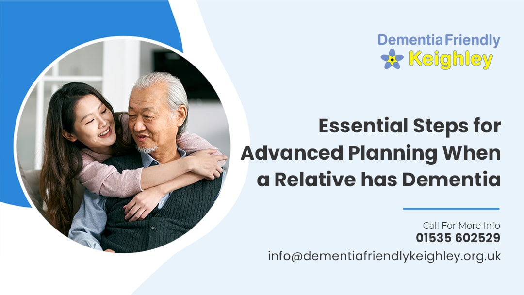 Essential Steps for Advanced Planning When a Relative Has Dementia