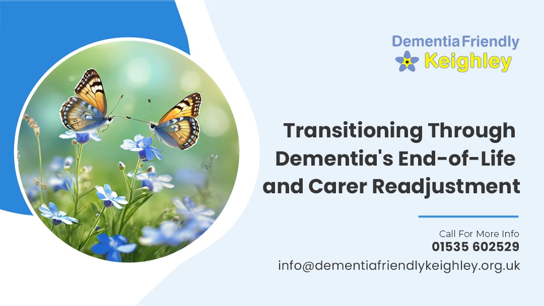 Transitioning Through Dementia’s End-of-Life and Carer Readjustment